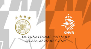 Preview dan Prediksi Bola: Jerman vs Belanda – 26 Maret 2024 – Laga Persahabatan