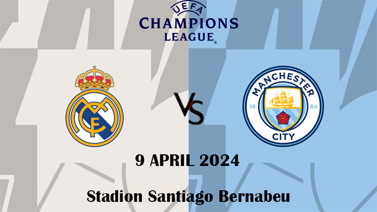 preview-dan-prediksi-real-madrid-vs-manchester-city-9-april-2024